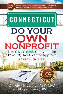 Connecticut Do Your Own Nonprofit: The Only GPS You Need for 501c3 Tax Exempt Approval by Bickford, Kitty