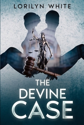 The Devine Case by White, Lorilyn