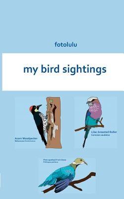 my bird sightings by Fotolulu