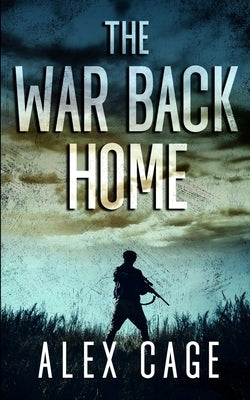 The War Back Home by Cage, Alex