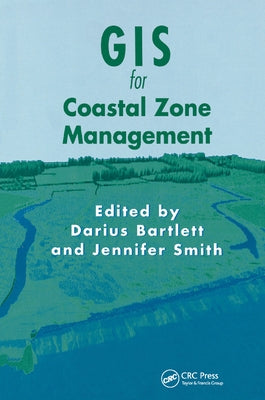 GIS for Coastal Zone Management by Bartlett, Darius