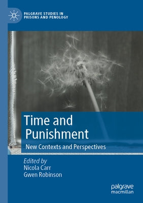 Time and Punishment: New Contexts and Perspectives by Carr, Nicola