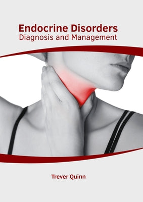 Endocrine Disorders: Diagnosis and Management by Quinn, Trever