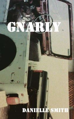Gnarly by Smith, Danielle