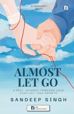 Almost Let Go by Singh, Sandeep