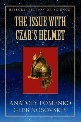 The Issue with Czar's Helmet by Nosovskiy, Gleb