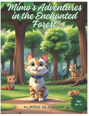 Mimo's Adventures in the Enchanted Florest by Oliveira, Flavio
