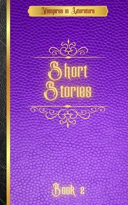 Vampires in Literature; Short Stories by Stoker, Bram