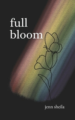 Full Bloom: A Coming Out Journey through Poems & Letters by DesRoches, Janice