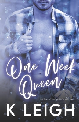 One Week Queen by Leigh, K.