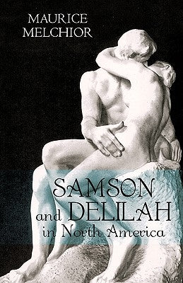 Samson and Delilah in North America by Maurice Melchior, Melchior