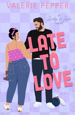 Late to Love by Pepper, Valerie