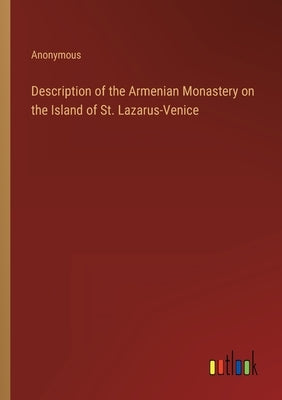 Description of the Armenian Monastery on the Island of St. Lazarus-Venice by Anonymous