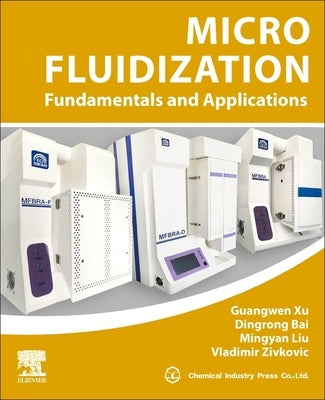 Micro Fluidization: Fundamentals and Applications by Xu, Guangwen