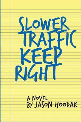 Slower Traffic Keep Right by Hoodak, Jason