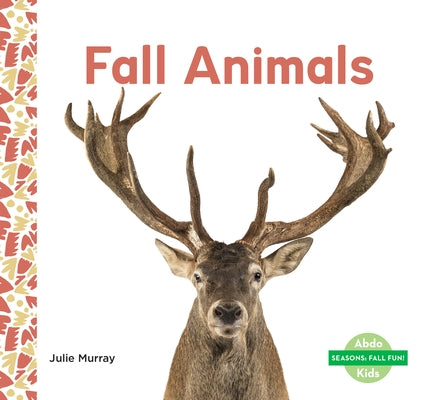 Fall Animals by Murray, Julie