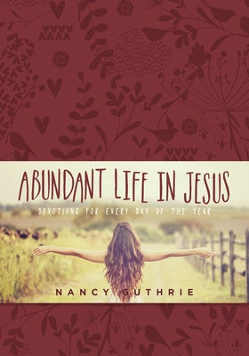 Abundant Life in Jesus by Guthrie, Nancy