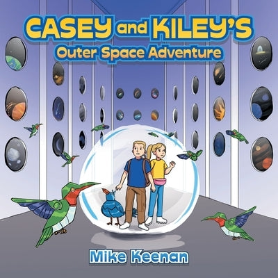 Casey and Kiley's Outer Space Adventure by Keenan, Mike