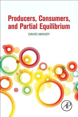 Producers, Consumers, and Partial Equilibrium by Mandy, David