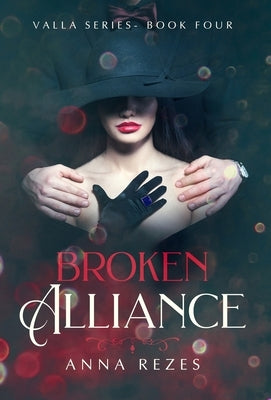 Broken Alliance: Valla Series Book Four by Rezes, Anna