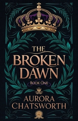 The Broken Dawn by Chatsworth, Aurora