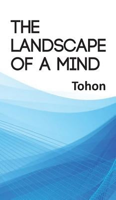 The Landscape of a Mind by Tohon