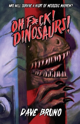 Oh F*ck! Dinosaurs! by Bruno, Dave