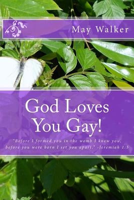 God Loves You Gay by Walker, May
