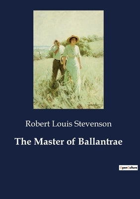 The Master of Ballantrae by Stevenson, Robert Louis