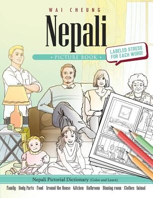 Nepali Picture Book: Nepali Pictorial Dictionary (Color and Learn) by Cheung, Wai