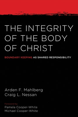 The Integrity of the Body of Christ by Mahlberg, Arden