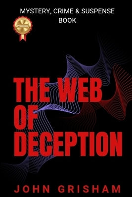 The Web Of Deception by Grisham, John