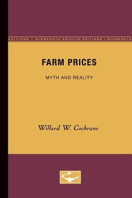 Farm Prices: Myth and Reality by Cochrane, Willard W.