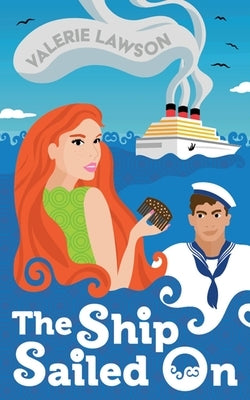 The Ship Sailed On: A colourful thriller set on a 1960s cruise ship, with boozy parties, diamond smuggling - and murder. by Lawson, Valerie