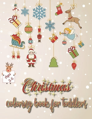 Christmas Coloring Book for Toddlers - Ages 3-6: 55 coloring pages about winter holiday season with Santa, snowman, christmas tree and many more by Season, Season