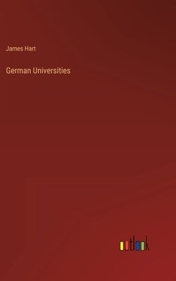 German Universities by Hart, James