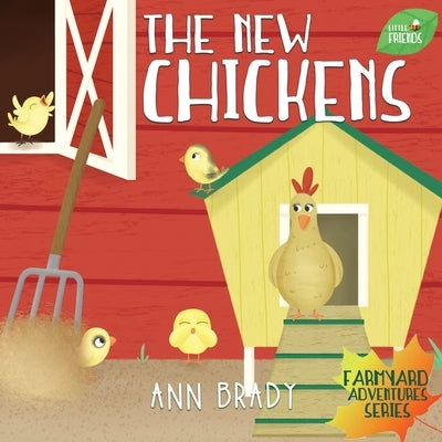 The New Chickens by Brady, Ann