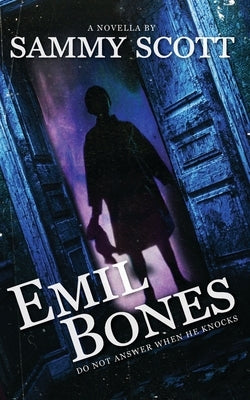 Emil Bones: A Novella by Scott, Sammy