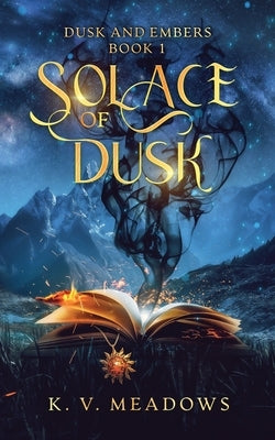 Solace of Dusk by Meadows, K. V.