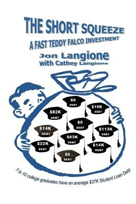 The Short Squeeze: A Fast Teddy Falco Investment by Langione, Cathey