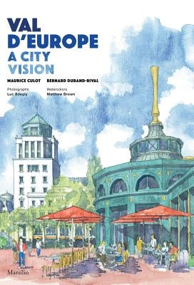 Val d'Europe: A City Vision by Durand-Rival, Bernard