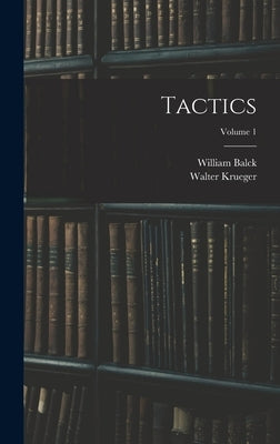 Tactics; Volume 1 by Balck, William