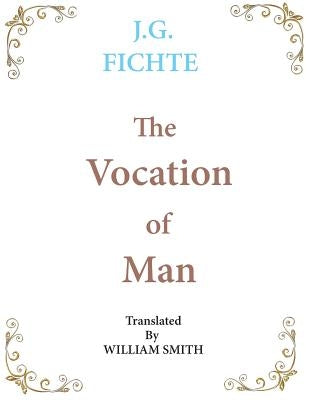 The Vocation of Man: Large Print by Fichte, J. G.