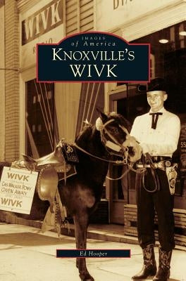 Knoxville's WIVK by Hooper, Ed