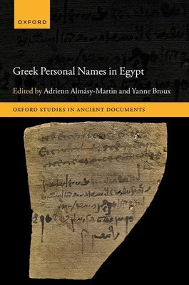 Greek Personal Names in Egypt by Almásy-Martin, Adrienn