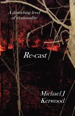 Re-cast by Kerwood, Michael J.