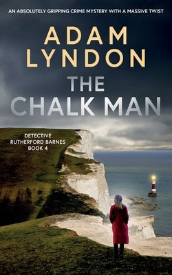 THE CHALK MAN an absolutely gripping crime mystery with a massive twist by Lyndon, Adam