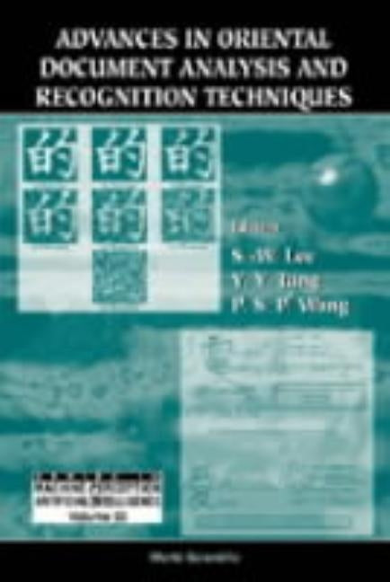 Advances in Oriental Document Analysis and Recognition Techniques by Lee, Seong-Whan
