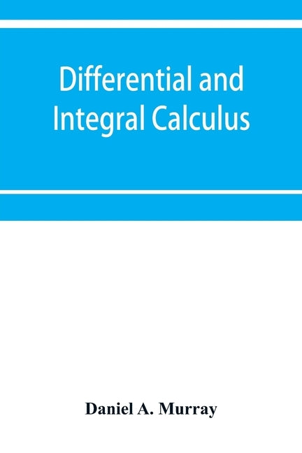 Differential and integral calculus by A. Murray, Daniel