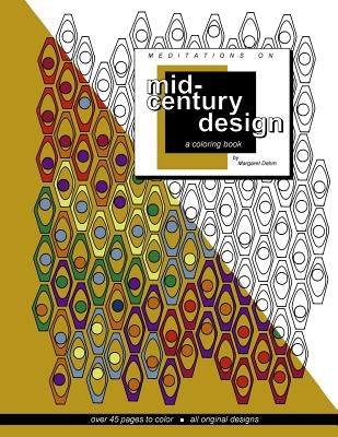 Meditations on Mid-century Design: A coloring book by Dahm, Margaret